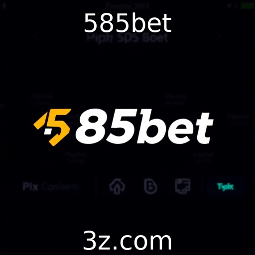 585bet : Descubra os segredos das apostas esportivas na 585bet
